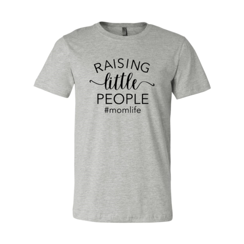 Raising Little People Shirt