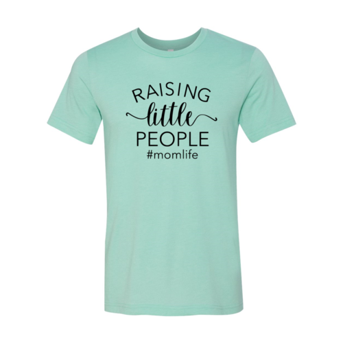 Raising Little People Shirt
