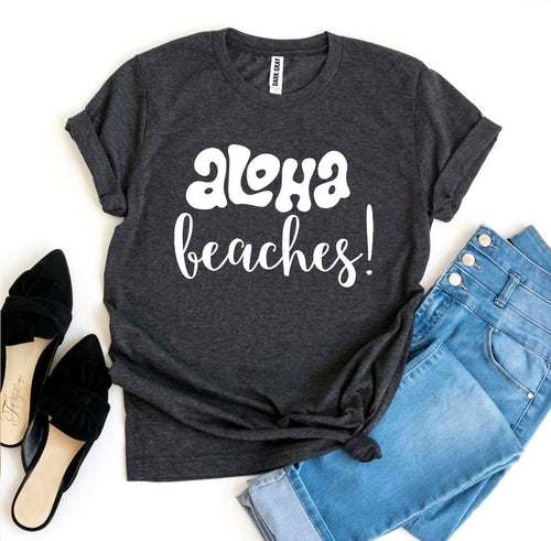 Aloha Beaches! T-shirt